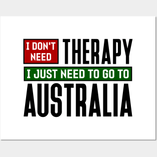 I don't need therapy, I just need to go to Australia Posters and Art